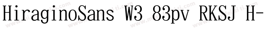 HiraginoSans W3 83pv RKSJ H字体转换